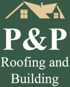 P&P Roofing and Building